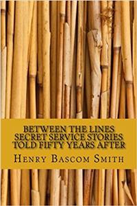 Between the Lines Secret Service Stories Told Fifty Years After