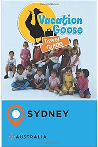 Vacation Goose Travel Guide Sydney Australia