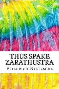 Thus Spake Zarathustra: Includes Mla Style Citations for Scholarly Secondary Sources, Peer-reviewed Journal Articles and Critical Essays (Squid Ink Classics)