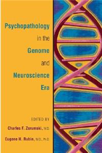 Psychopathology in the Genome and Neuroscience Era