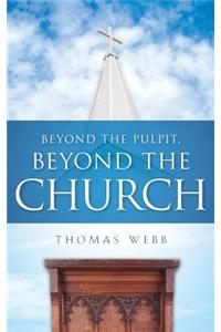 Beyond the Pulpit, Beyond the Church