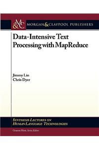 Data-Intensive Text Processing with Mapreduce