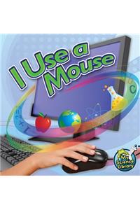 I Use a Mouse