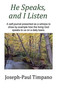 He Speaks and I Listen