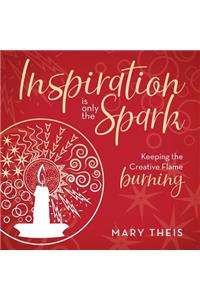 Inspiration Is Only the Spark