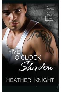 Five O'Clock Shadow