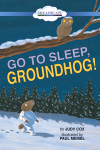 Go to Sleep, Groundhog!