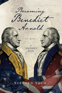 Becoming Benedict Arnold