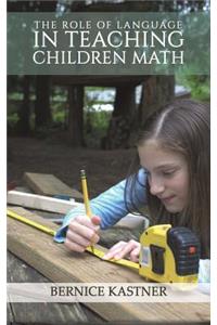 The Role of Language in Teaching Children Math