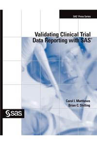 Validating Clinical Trial Data Reporting with SAS (Hardcover edition)