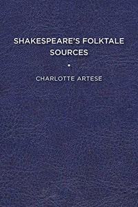 SHAKESPEARES FOLKTALE SOURCES