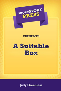 Short Story Press Presents A Suitable Box