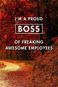 I'm A Proud Boss Of Freaking Awesome Employees