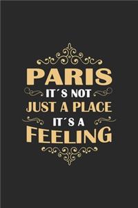 Paris Its not just a place its a feeling