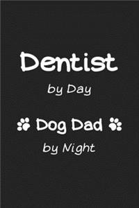 Dentist by Day Dog Dad by Night Journal
