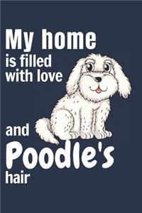 My home is filled with love and Poodle's hair
