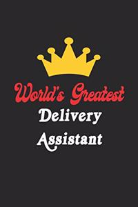 World's Greatest Delivery Assistant Notebook - Funny Delivery Assistant Journal Gift