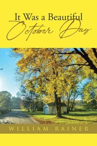 It Was a Beautiful October Day
