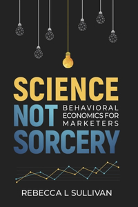 Science Not Sorcery