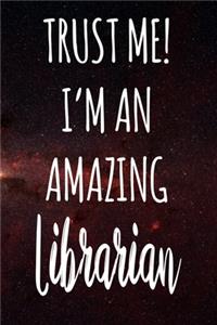 Trust Me! I'm An Amazing Librarian