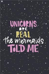 Unicorns are real The Mermaids Told Me