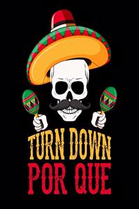 Turn Down Por Que