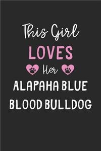 This Girl Loves Her Alapaha Blue Blood Bulldog