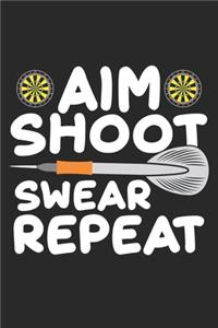 Aim Shoot Swear Repeat: Darts Spieler Dartscheibe Notizbuch liniert DIN A5 - 120 Seiten für Notizen, Zeichnungen, Formeln - Organizer Schreibheft Planer Tagebuch