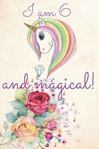 I am 6 and magical birthday journal for 6 years old girls for drawing- with positive message for girls