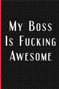 My Boss Is Fucking Awesome