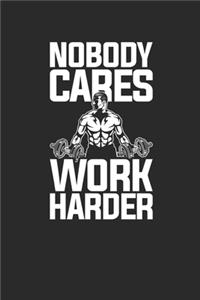 Nobody Cares Work Harder