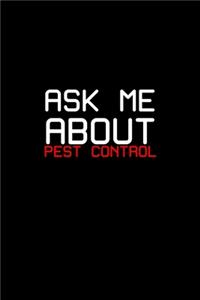 Ask me about pest control