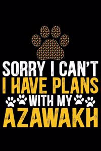 Sorry I Can't I Have Plans with My Azawakh