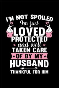 I'm not Spoiled I'm Just Love Protected