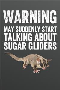 Warning May Suddenly Start Talking About Sugar Gliders