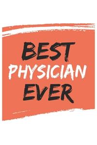 Best physician Ever physicians Gifts physician Appreciation Gift, Coolest physician Notebook A beautiful