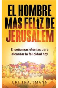 El Hombre mas Feliz de Jerusalem
