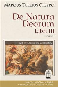 De natura deorum libri III: Volume 2. With Introduction and Commentary. Cambridge Library Collection. Classics. OpenDoor