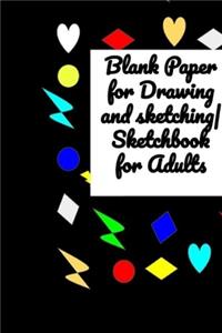 Blank Paper for drawing and Sketching- Sketchbook for Adults