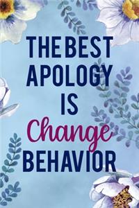 The Best Apology Is Change Behavior