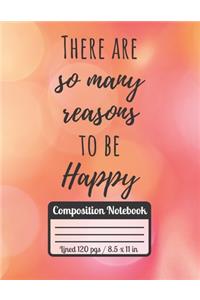 There Are So Many Reasons To Be Happy