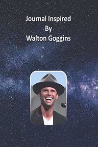 Journal Inspired by Walton Goggins