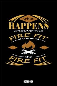 What Happens Around The Fire Fit Stay Around The Fire Fit Notebook: Camping Notizbuch A5 punktierte 110 Seiten, Notizheft / Tagebuch / Reise Journal, perfektes Geschenk für Sie Ihre Familie und Freunde gemacht, die M