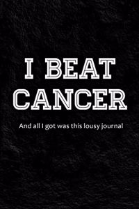 I Beat Cancer - And All I Got Was This Lousy Journal