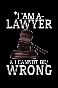 I'am A-Lawyer & I Cannot Be/ Wrong