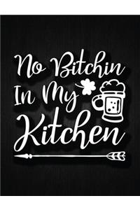 No Bitchin' In My Kitchen