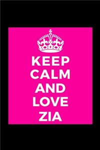 Keep Calm and Love Zia