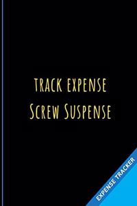 Track Expense Screw Suspense Expense Tracker