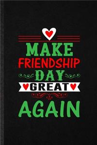 Make Friendship Day Great Again