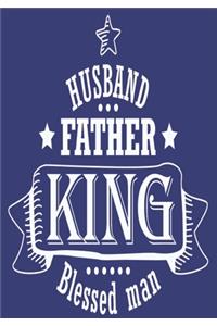 Husband Father King Blessed Man
